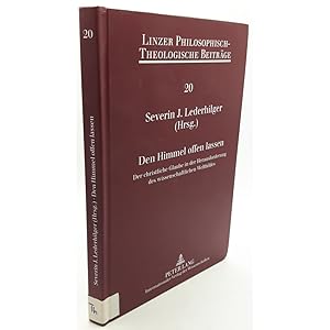 Seller image for Den Himmel offen lassen : der christliche Glaube in der Herausforderung des wissenschaftlichen Weltbildes. Linzer philosophisch-theologische Beitrge ; Bd. 20 for sale by books4less (Versandantiquariat Petra Gros GmbH & Co. KG)