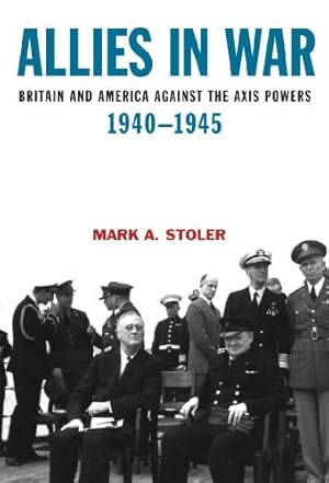 Seller image for Allies in War: Britain and America Against the Axis Powers, 1940-1945 (Modern Wars) by Stoler, Mark A. [Paperback ] for sale by booksXpress