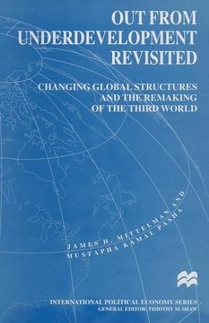Seller image for Out from Underdevelopment Revisited: Changing Global Structures and the Remaking of the Third World (International Political Economy Series) by Mittelman, James H. [Paperback ] for sale by booksXpress