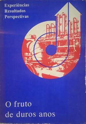 FRUTO (O) DE DUROS ANOS.