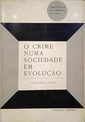 O CRIME NUMA SOCIEDADE EM EVOLUÇÃO.