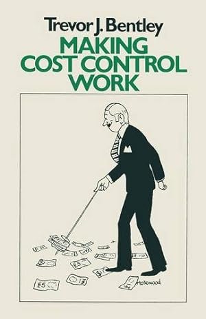 Seller image for Making Cost Control Work by Bentley, Trevor J. [Paperback ] for sale by booksXpress