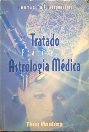 TRATADO PRÁTICO DE ASTROLOGIA MÉDICA.