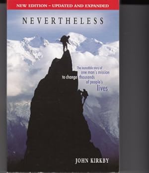Seller image for Nevertheless: The Incredible Story of One Man's Mission to Change Thousands of People's Lives for sale by WeBuyBooks