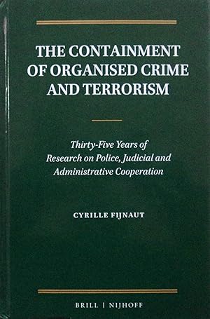 Bild des Verkufers fr The Containment of Organised Crime and Terrorism: Thirty-five Years of Research on Police, Judicial and Administrative Cooperation zum Verkauf von School Haus Books