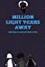 Seller image for Million Light Years Away [Soft Cover ] for sale by booksXpress