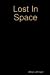 Seller image for Lost In Space [Soft Cover ] for sale by booksXpress