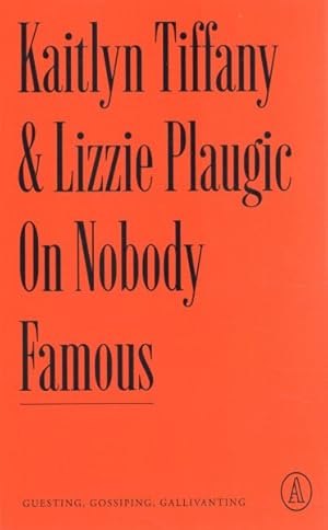 Image du vendeur pour On Nobody Famous : Guesting, Gossiping, Gallivanting mis en vente par GreatBookPrices