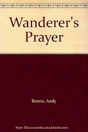 Imagen del vendedor de The Wanderer's Prayer and The Travel Log of Sofa Joe a la venta por WeBuyBooks