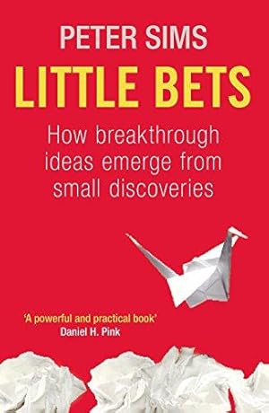 Bild des Verkufers fr Little Bets: How breakthrough ideas emerge from small discoveries zum Verkauf von WeBuyBooks