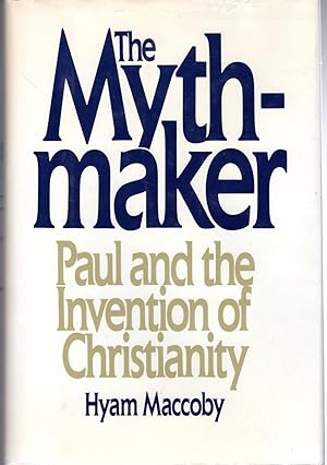 Immagine del venditore per The Mythmaker: Paul and the Invention of Christianity venduto da Dorley House Books, Inc.