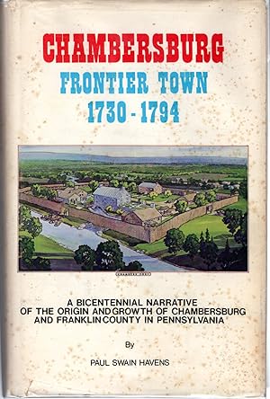 Seller image for Chambersburg:(Pennsylvania) Frontier Town, 1730 - 1794 for sale by Dorley House Books, Inc.