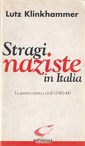 Stragi naziste in Italia : la guerra contro i civili (1943-44)