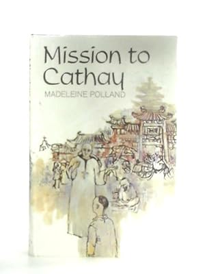 Bild des Verkufers fr Mission To Cathay zum Verkauf von World of Rare Books