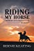 Bild des Verkufers fr Riding My Horse: Growing Up in Buffalo Gap [Soft Cover ] zum Verkauf von booksXpress