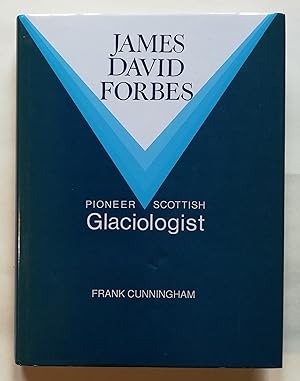 Seller image for James David Forbes: Pioneer Scottish Glaciologist for sale by Priorsford Books