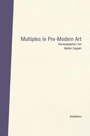 Immagine del venditore per Multiples in Pre-Modern Art venduto da Bunt Buchhandlung GmbH