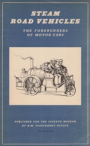 History Of Steam Road Vehicles : The Forerunners Of Motor Cars : Mainly For Passenger Transport :