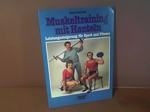 Bild des Verkufers fr Muskeltraining mit Hanteln. Leistungssteigerung fr Sport und Fitness. zum Verkauf von Antiquariat Deinbacher