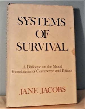 Systems of Survival: A Dialogue on the Moral Foundations of Commerce and Politics