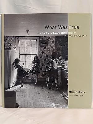 Seller image for What Was True: The Photographs and Notebooks of William Gedney for sale by H.S. Bailey