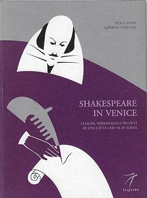 Imagen del vendedor de Shakespeare in Venice. Luoghi, personaggi e incanti di una citt che va in scena a la venta por Romanord