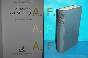 Seller image for Allmacht und Mchtigkeit : Religion und Welt im Islam. for sale by Antiquarische Fundgrube e.U.