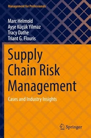 Seller image for Supply Chain Risk Management : Cases and Industry Insights for sale by GreatBookPrices