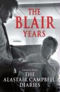 Imagen del vendedor de The Blair Years: Extracts from The Alastair Campbell Diaries a la venta por WeBuyBooks