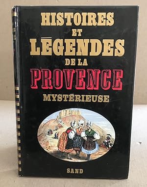 Image du vendeur pour Histoires et lgendes de la provence mysterieuse mis en vente par librairie philippe arnaiz