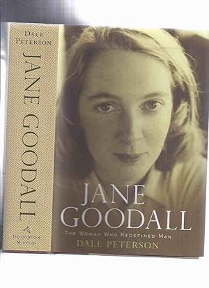 Imagen del vendedor de Jane Goodall: The Woman Who Redefined Man -by Dale Peterson -a Signed Copy ( Biography ) a la venta por Leonard Shoup