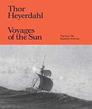 Bild des Verkufers fr Voyages of the Sun : The Kon-tiki Museum Archive zum Verkauf von GreatBookPrices