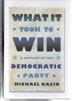 What It Took to Win: A History of the Democratic Party