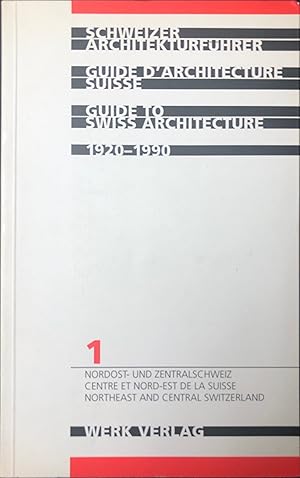 Schweizer Architekturführer 1920-1990  Band 1: Nordost- und Zentralschweiz