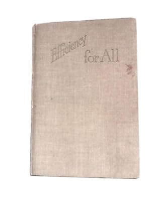 Bild des Verkufers fr Efficiency for All. Gems from the Writings of Herbert N. Casson zum Verkauf von World of Rare Books
