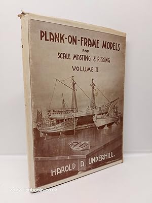 Seller image for Plank-On-Frame Models and Scale Masting & Rigging Volume II for sale by Lion Books PBFA