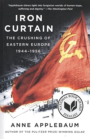 Seller image for Iron Curtain: The Crushing of Eastern Europe, 1944-1956 for sale by The Anthropologists Closet