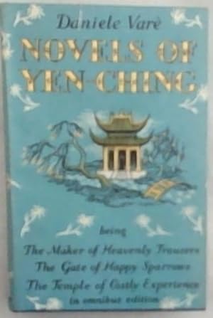 Seller image for Novels of Yen -Ching : [The Maker of heavenly trousers / the gate of happy sparrows / the temple of costly experiences] for sale by Chapter 1