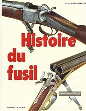 Image du vendeur pour Histoire Du Fusil mis en vente par JLG_livres anciens et modernes