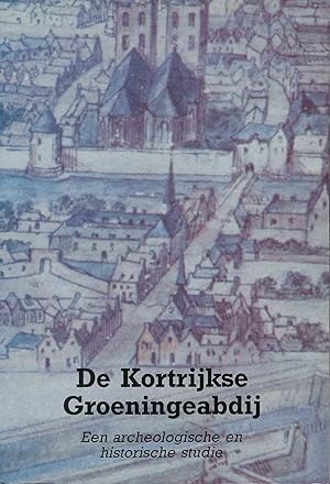 Immagine del venditore per De Kortrijkse Groeningeabdij. En archeologische en historische Studie. venduto da Librairie Archaion