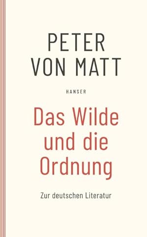 Bild des Verkufers fr Das Wilde und die Ordnung : Zur deutschen Literatur zum Verkauf von AHA-BUCH GmbH