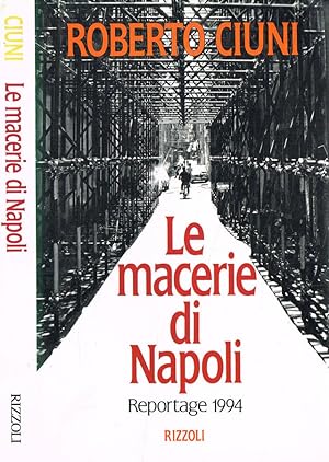 Bild des Verkufers fr Le macerie di Napoli. Reportage 1994 zum Verkauf von Biblioteca di Babele