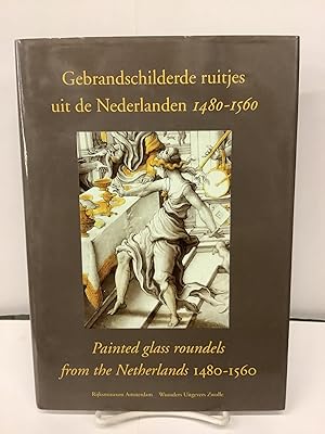 Image du vendeur pour Gebrandschilderde Ruitjes uit de Nederlanden 1480-1560 / Painted Glass Roundels from the Netherlands 1480-1560 mis en vente par Chamblin Bookmine