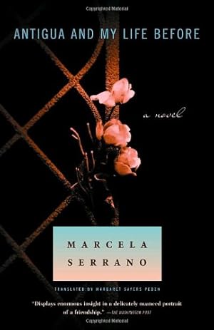 Seller image for Antigua and My Life Before: A Novel by Serrano, Marcela [Paperback ] for sale by booksXpress
