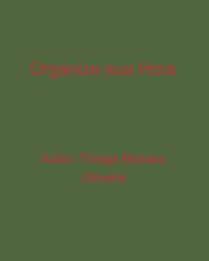 Seller image for Organize sua Hora (Portuguese Edition) [Soft Cover ] for sale by booksXpress