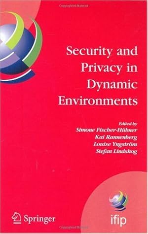 Seller image for Security and Privacy in Dynamic Environments: Proceedings of the IFIP TC-11 21st International Information Security Conference (SEC 2006), 22-24 May . and Communication Technology (201)) [Hardcover ] for sale by booksXpress