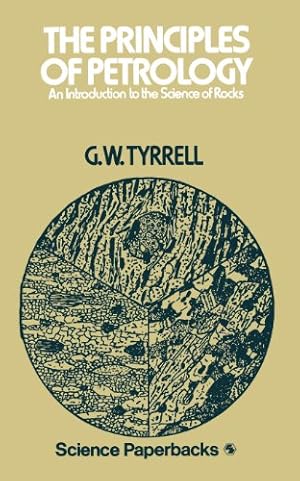 Seller image for The Principles of Petrology: An Introduction To The Science Of Rocks (Science Paperbacks) by Tyrrell, G.W. [Paperback ] for sale by booksXpress