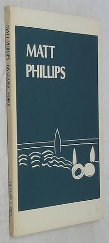 Bild des Verkufers fr Matt Phillips: His Graphic Works zum Verkauf von Powell's Bookstores Chicago, ABAA