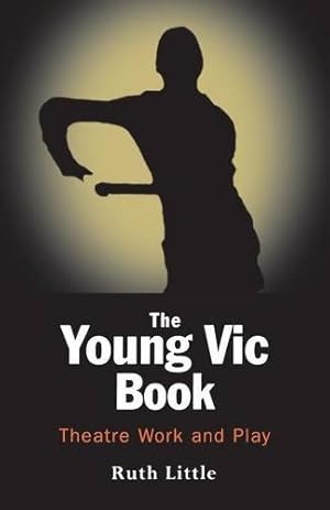 Immagine del venditore per The Young Vic Theatre Book (Performance Books) by Higginson, Craig, Little, Ruth [Paperback ] venduto da booksXpress