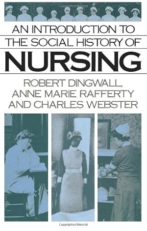 Seller image for An Introduction to the Social History of Nursing by Dingwall, Robert, Rafferty, Anne Marie, Webster, Charles [Paperback ] for sale by booksXpress